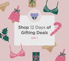 Text reads: Shop 12 Days of Gifting Deals Day 1. Text is over an illustration in pink, green, and tan, showing Saalt bralettes and underwear, candy canes, mistletoe, a wrapped holiday package, and a Saalt Cup styled into a bell. Above the words there is a small circle showing a series of images of the Saalt Teen Cup and Teen Brief.