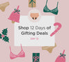 Text reads: Shop 12 Days of Gifting Deals Day 12. Text is over an illustration in pink, green, and tan, showing Saalt bralettes and underwear, candy canes, mistletoe, a wrapped holiday package, and a Saalt Cup styled into a bell. Above the words there is a small circle showing a series of images of Saalt products.