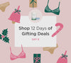 Text reads: Shop 12 Days of Gifting Deals Day 8. Text is over an illustration in pink, green, and tan, showing Saalt bralettes and underwear, candy canes, mistletoe, a wrapped holiday package, and a Saalt Cup styled into a bell. Above the words there is a small circle showing a series of images of Saalt products.